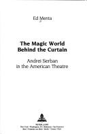 The magic world behind the curtain by Ed Menta
