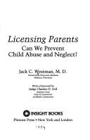 Cover of: Licensing parents: can we prevent child abuse and neglect?