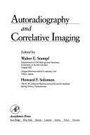 Autoradiography and correlative imaging by Walter E. Stumpf