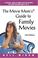 Cover of: The Movie Mom's Guide to Family Movies