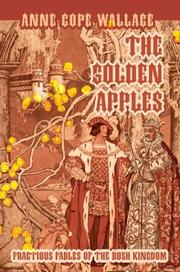 Cover of: The Golden Apples: Fractious Fables of the Bush Kingdom