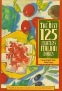 Cover of: The best 125 meatless Italian dishes