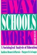 Cover of: way schools work | Kathleen Bennett DeMarrais