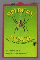 Cover of: Spider's lunch by by Joanna Cole ; illustrated by Ron Broda.
