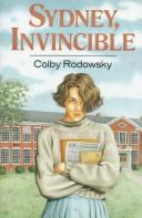 Cover of: Sydney, invincible by Colby F. Rodowsky