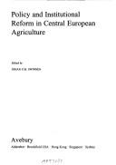 Cover of: Policy and institutional reform in Central European agriculture | 