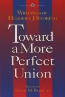 Cover of: Toward a more perfect Union by Herbert J. Storing