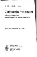 Cover of: Carbonatite volcanism: Oldoinyo Lengai and the petrogenesis of natrocarbonatites