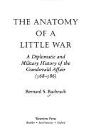 Cover of: The anatomy of a little war by Bernard S. Bachrach