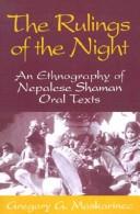 Cover of: The rulings of the night: an ethnography of Nepalese shaman oral texts