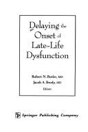 Cover of: Delaying the onset of late-life dysfunction