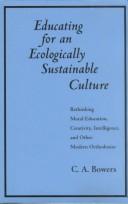 Cover of: Educating for an ecologically sustainable culture: rethinking moral education, creativity, intelligence, and other modern orthodoxies