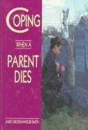 Cover of: Coping when a parent dies
