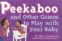 Cover of: Peekaboo, and other games to play with your baby