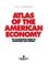 Cover of: Atlas of the American economy