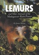Cover of: Lemurs and other animals of the Madagascar rain forest by Martin, James