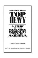 Cover of: Top heavy: a study of the increasing inequality of wealth in America