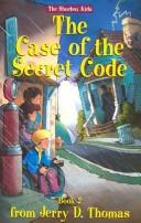 Cover of: The case of the secret code by Glen Robinson