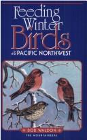 Cover of: Feeding winter birds in the Pacific Northwest