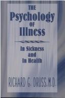 Cover of: The psychology of illness: in sickness and in health