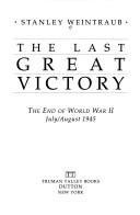Cover of: The last great victory by Stanley Weintraub