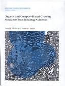 Cover of: Organic & compost-based growing media for tree seedling nurseries
