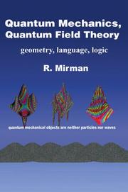 Cover of: Quantum Mechanics, Quantum Field Theory: geometry, language, logic