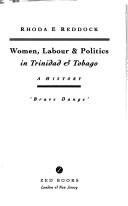 Cover of: Women, labour & politics in Trinidad & Tobago: a history