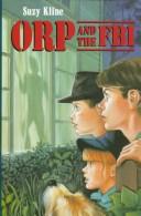 Cover of: Orp and the FBI by Suzy Kline