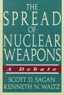 The spread of nuclear weapons by Scott Douglas Sagan
