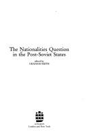 Cover of: The nationalities question in the post-Soviet states by edited by Graham Smith.