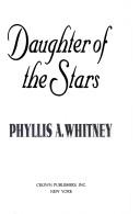 Cover of: Daughter of the stars by Phyllis A. Whitney