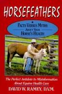 Cover of: Horsefeathers: facts versus myths about your horse's health