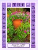 Cover of: The container gardener