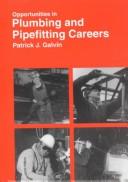 Cover of: Opportunities in plumbing and pipe fitting careers by Patrick J. Galvin