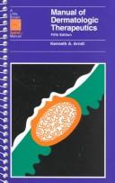 Manual of dermatologic therapeutics by Kenneth A. Arndt, Jeffrey HS Hsu