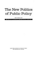 Cover of: The new politics of public policy by edited by Marc K. Landy & Martin A. Levin.