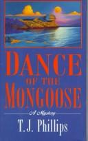 Cover of: Dance of the mongoose | T. J. Phillips