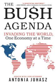 Cover of: The Bush Agenda by Antonia Juhasz