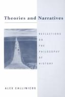 Cover of: Theories and narratives: reflections on the philosophy of history