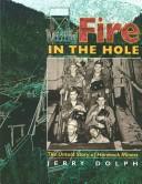 Cover of: Fire in the hole: the untold story of hardrock miners