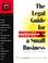 Cover of: The legal guide for starting & running a small business