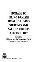 Cover of: Homage to Bruno Damiani from his loving students and various friends | 