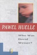 Cover of: Who was David Weiser? by Paweł Huelle