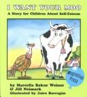 Cover of: I want your moo by Marcella Bakur Weiner