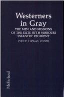 Cover of: Westerners in gray: the men and missions of the elite Fifth Missouri Infantry Regiment