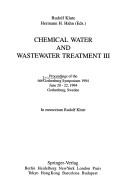Cover of: Chemical water and wastewater treatment III: proceedings of the 6th Gothenburg Symposium 1994, June 20-22, 1994, Gothenburg, Sweden