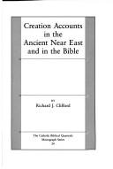 Cover of: Creation accounts in the ancient Near East and the Bible