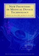 Cover of: New frontiers in medical device technology by Arye Rosen, Harel D. Rosen