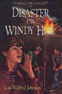 Cover of: Disaster on Windy Hill by Lois Walfrid Johnson